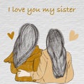 Poster with an image of two sisters hugging. Hand drawn illustration.